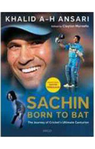 Sachin, Born to Bat - The Journey of Cricket's Ultimate Centurion